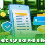 Tổng hợp cách nạp tiền OK9